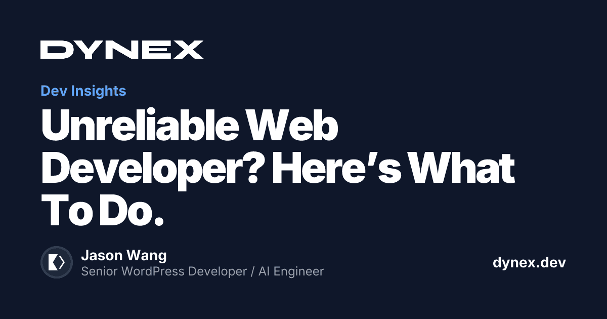 Featured image for Unreliable Web Developer? Here’s What To Do.